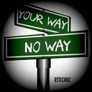 Your Way Or No Way