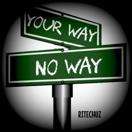 Your Way Or No Way | Boomplay Music