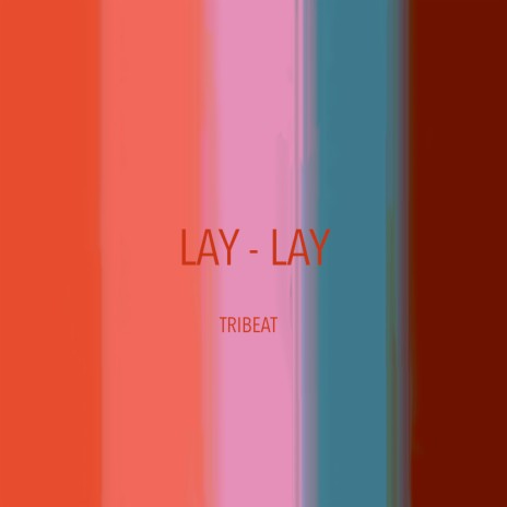 Lay - Lay | Boomplay Music