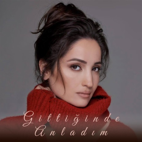 Gittiğinde Anladım | Boomplay Music