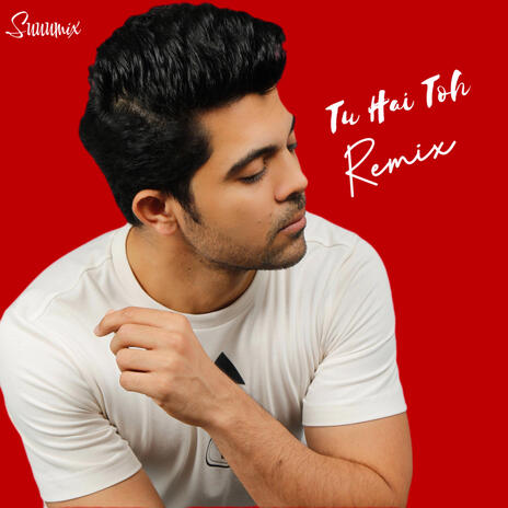 Tu Hai Toh Suuumix (House) | Boomplay Music