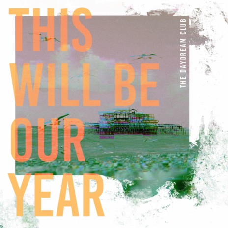 The Daydream Club - This Will Be Our Year MP3 Download & Lyrics | Boomplay