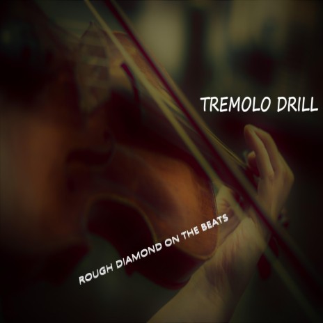 Tremolo Drill