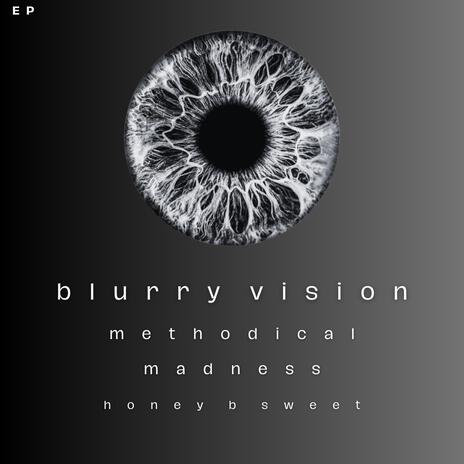 blurry vision ft. Honey-B-Sweet