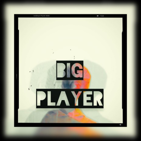 BIG PLAYER | Boomplay Music