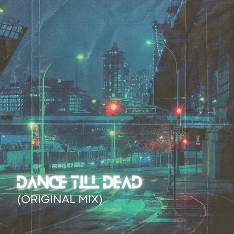 Dance Till Dead | Boomplay Music