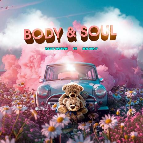 Body & Soul ft. Major p | Boomplay Music