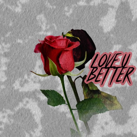 Love u Better