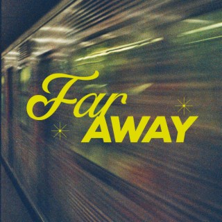 Far Away lyrics | Boomplay Music