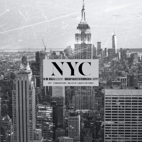 NYC ft. Chris Rivers, Drama B & Grizzy Hendrix | Boomplay Music