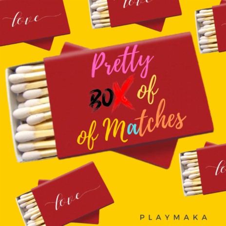 Pretty Box Of Matches | Boomplay Music