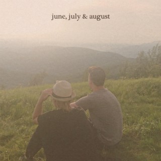 june, july & august