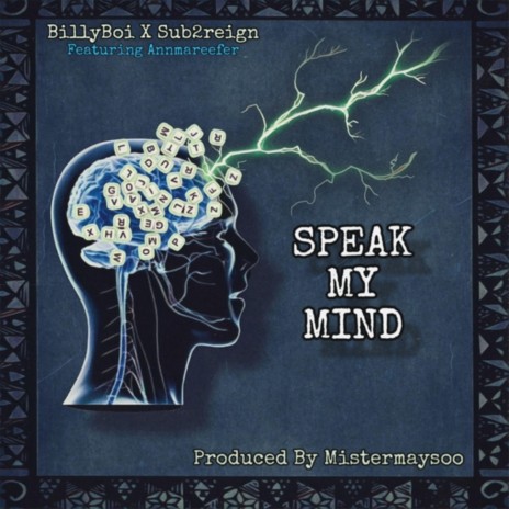 Speak My Mind ft. Billy Boi, Sub2reign & Annmareefer | Boomplay Music