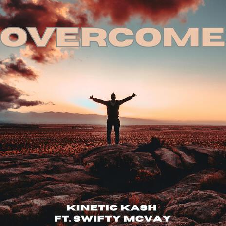 Overcome ft. Swifty Mcvay | Boomplay Music