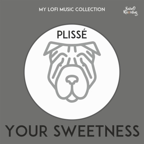 Your Sweetness ft. Plissé | Boomplay Music