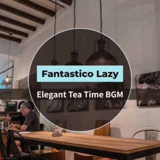 Elegant Tea Time Bgm