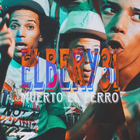 Muerto el perro Elbery31 | Boomplay Music