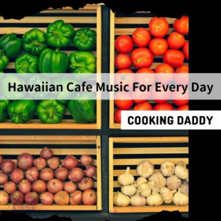 Hawaiian Cafe Music for Every Day