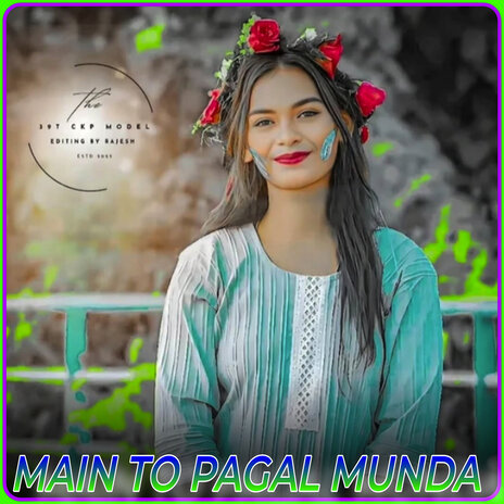 Main To Pagal Munda | Boomplay Music