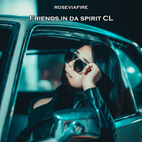 Friends in da Spirit CL | Boomplay Music