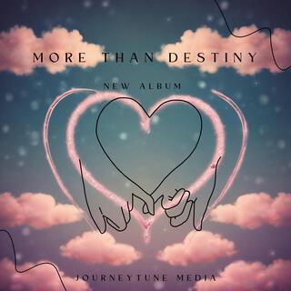 More Than Destiny