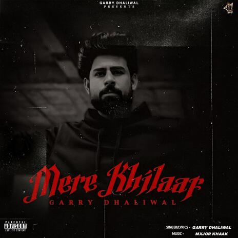 Mere Khilaaf ft. Mxjor Khaak | Boomplay Music