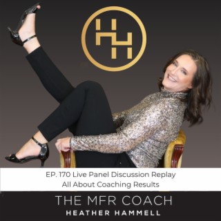 EP. 170 Live Panel Discussion Replay All About Coaching Results