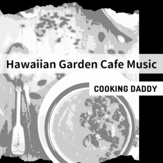 Hawaiian Garden Cafe Music