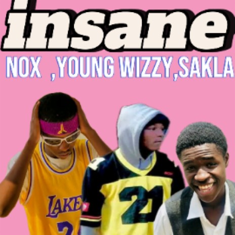 Nox jay x young wizzy & SAKLA _going insane