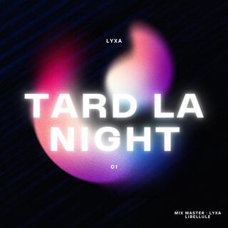 Tard la night lyrics | Boomplay Music