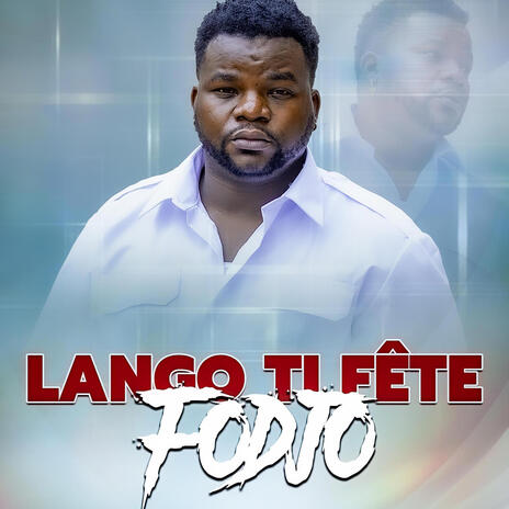 Lango ti fete Fodjo | Boomplay Music