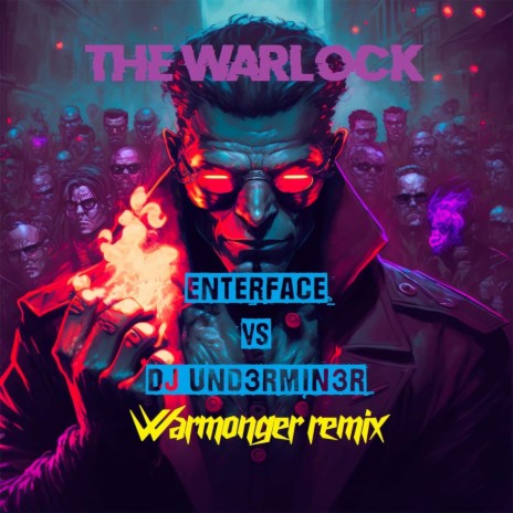 The Warlock (Warmonger Remix) ft. DJ Underminer | Boomplay Music