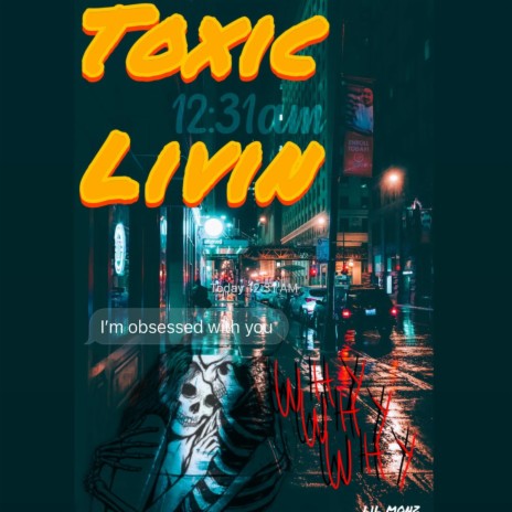 Toxic Livin ft. lil monz | Boomplay Music
