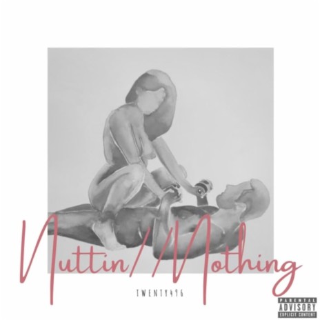Nuttin//Nothing
