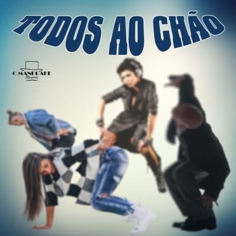 TODOS AO CHÃO | Boomplay Music