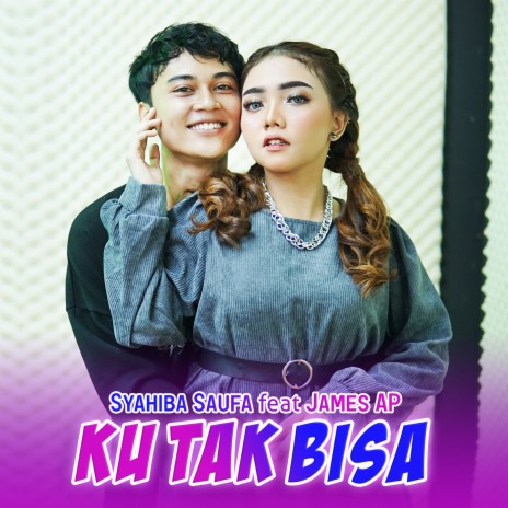 Ku Tak Bisa ft. James AP | Boomplay Music