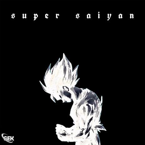 Super Saiyan | Boomplay Music