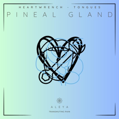 Heartwrench, Tongues, Pineal Gland | Boomplay Music
