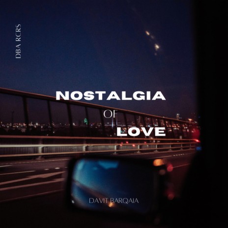 Nostalgia Of Love | Boomplay Music