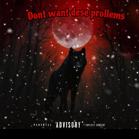 Dont want dese Prollem | Boomplay Music