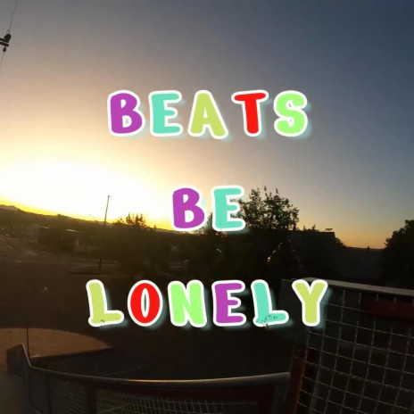 Beats Be Lonley | Boomplay Music
