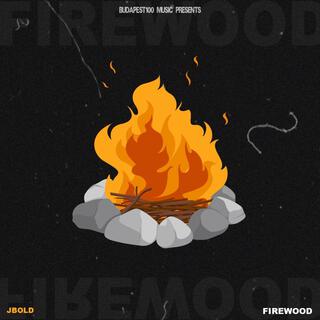 Firewood lyrics | Boomplay Music