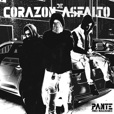 CORAZÓN DE ASFALTO ft. Pante & Malchance | Boomplay Music