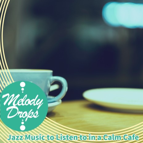 A Mixture of Jazz and Coffee | Boomplay Music