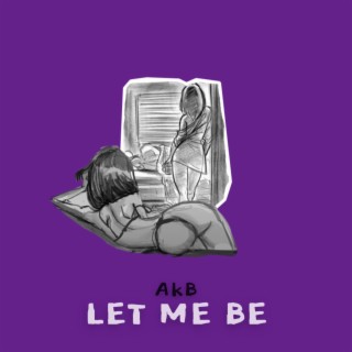 Let Me Be