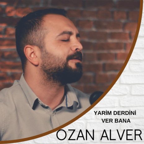 Yarim Derdini Ver Bana (Ozan Alver)