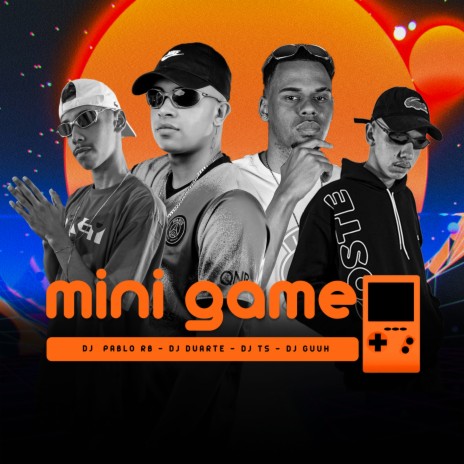 MINI GAME NOVO ft. DJ DUARTE, DJ TS & DJ Pablo RB | Boomplay Music