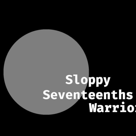 Sloppy Seventeenths