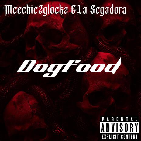 Dogfood ft. La Segadora | Boomplay Music