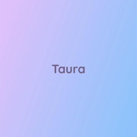 Taura | Boomplay Music